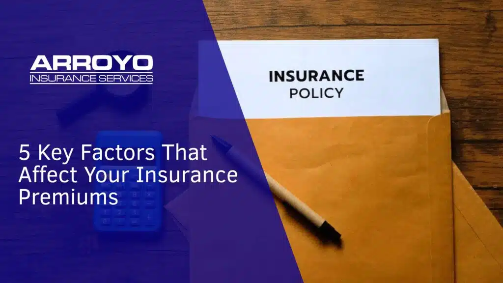 5 Key Factors That Affect Your Insurance Premiums