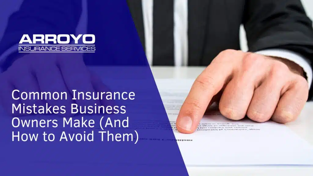 Common Insurance Mistakes Business Owners Make (And How to Avoid Them)